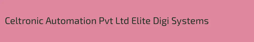 Celtronic Automation Pvt Ltd Elite Digi Systems